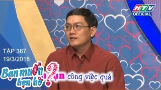 HTV BẠN MUỐN HẸN HÒ | Anh đã sẵn sàng để kết hôn  | BMHH #367 FULL | 19/3/2018