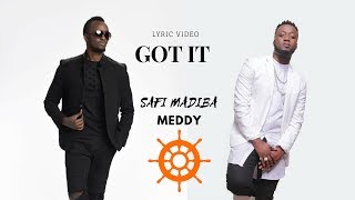 GOT IT - SAFI MADIBA ft MEDDY(Official Lyric Video) chords