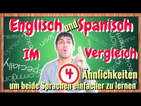 Spanisch und Englisch im Vergleich – 4 Ähnlichkeiten die Dir das Lernen einfach machen