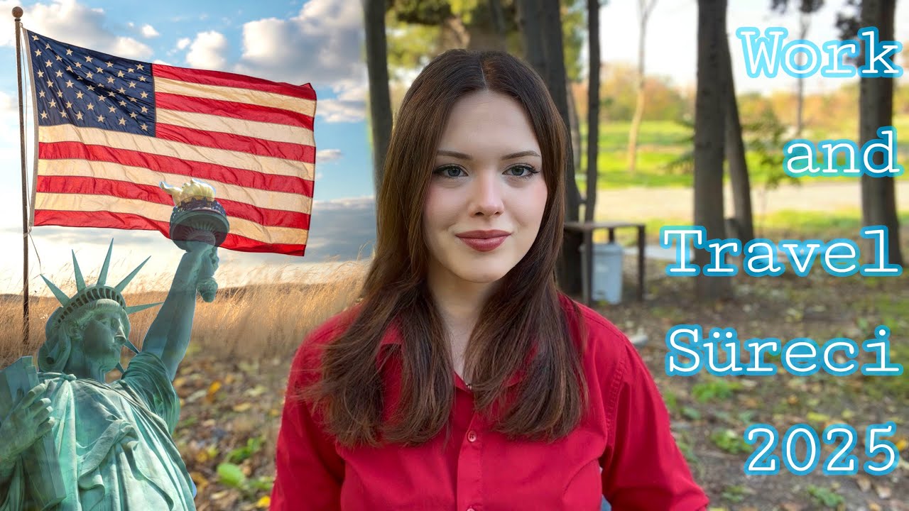 Work and Travel Hakkında Her Şey! | Masraflar, Vize Süreci, Deneyimlerim, Tavsiyeler