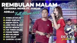 DIFARINA INDRA Ft. FENDIK ADELLA | REMBULAN MALAM - RONDO KEMPLING | FULL ALBUM 2023