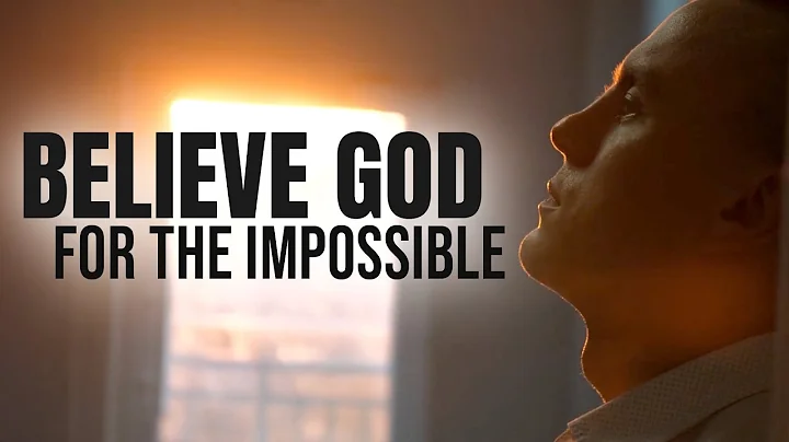 Believe God For The Impossible, Step Out In Faith | Christian Motivation