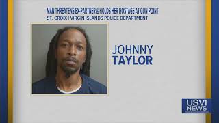Man Threatens Ex-Partner Holds Her Hostage at Gunpoint on St Croix