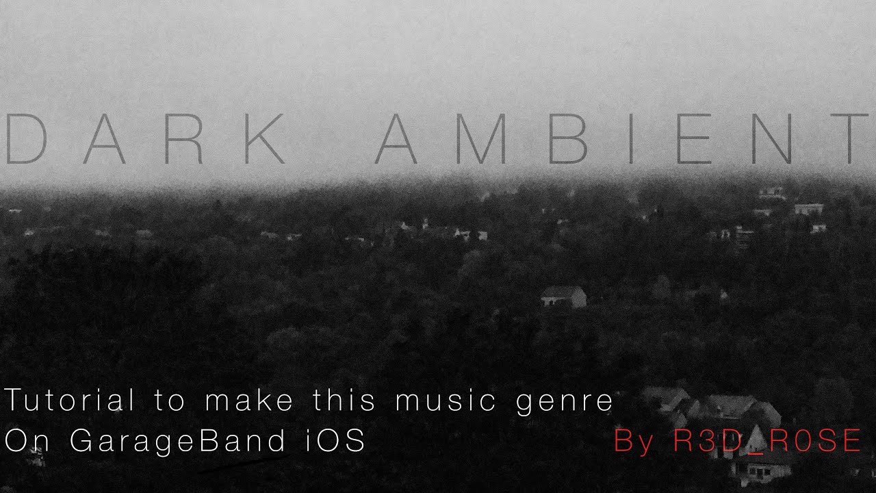 How to make Dark Ambient on GarageBand iOS - R3D_R0SE’s tutorial for Dark Ambient/Ambient music