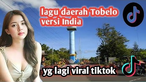 LAGU DAERAH HALMAHERA TOBELO ✅ VERSI INDIA YANG LAGI VIRAL DI TIKTOK ✅ candu bnget musik nya..