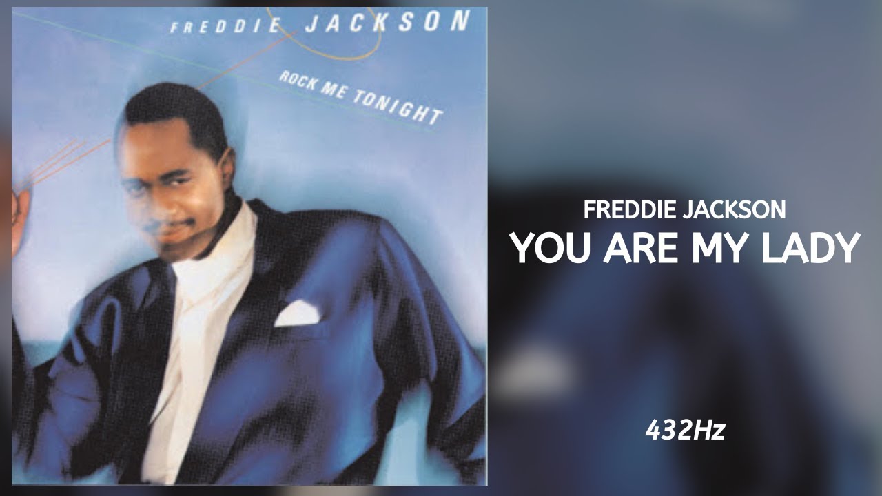 Freddie Jackson - You Are My Lady (432Hz) - YouTube