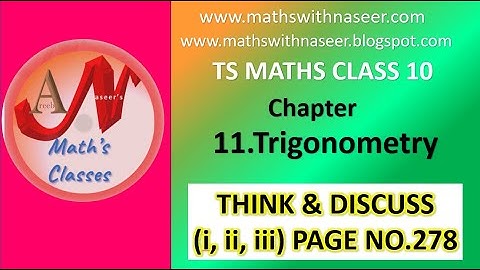 TS MATHS CLASS 10 CHAPTER 11.TRIGONOMETRY  THINK AND DISCUSS(i, ii, iii)  PAGE NO. 278