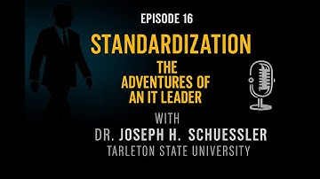 Episode 16 – Standardization: Balancing Consistency and Flexibility in IT | BCIS 5381 Podcast