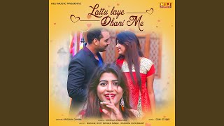 Lattu Laye Dhani Me