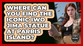 Where Can You Find The Iconic Iwo Jima Statue At Parris Island? - Battle Ready Force