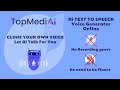 Generate Realistic Voice Overs For your content With Topmediai Text to Speech