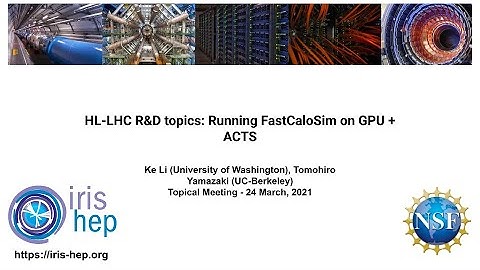 IRIS-HEP Topical Meeting (24 Mar 2021) - Running FastCaloSim on GPU + ACTS
