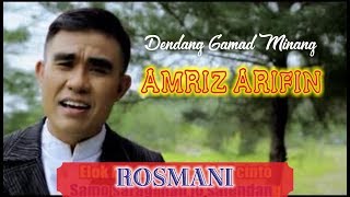 ROSMANI - AMRIZ ARIFIN ( GAMAD - LAGU MINANG )