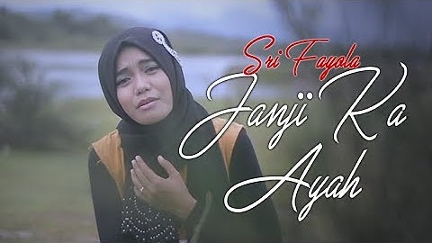 Janji Ka Ayah - Sri Fayola (Official Music Video)