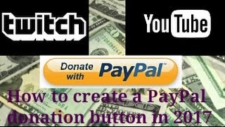 How to create a Paypal donation button 2017 (Twitch, YouTube etc.)