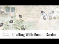 Crafting with 49 and market moonlit garden