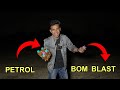 Bom & Petrol & Bottle Blast Experiment 😱
