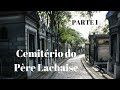 Cemitério do Père Lachaise - Parte 1