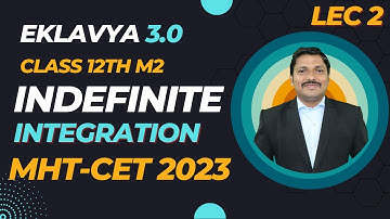 INDEFINITE INTEGRATION LEC 2 | EKLAVYA 3.0 Episode 35 | MHT-CET 2023 | Maharashtra | Dinesh Sir