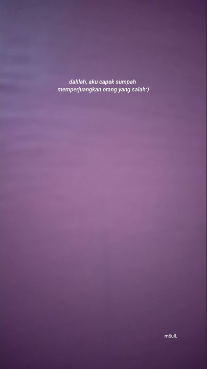 STORY WA 30 DETIK MEMPERJUANGKAN ORANG YANG SALAH:)