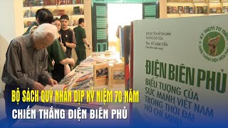 Bộ sách quý nhân dịp kỷ niệm 70 năm Chiến thắng Điện Biên Phủ - Báo QĐND