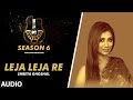 Leja Leja Re Unplugged Full Audio | MTV Unplugged Season 6 | Shreya Ghoshal