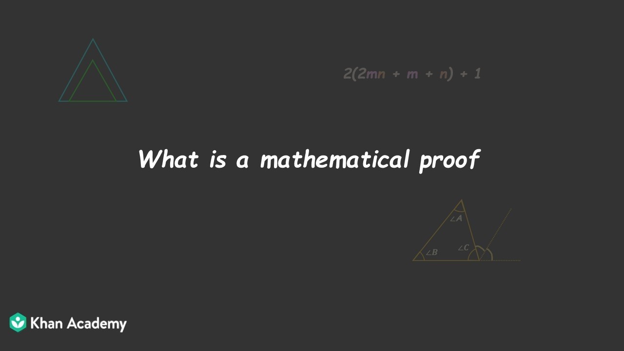What is a mathematical proof? | Proofs in Mathematics | TG Class 9 | Math | Khan Academy