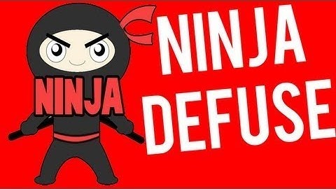 Ninja defusing Episode 1
