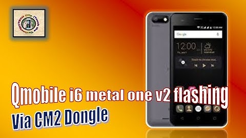 | Qmobile i6 metal one v2 flashing with SPD7731 CPU android 6.x | TECH City