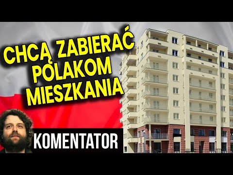 Chcą Zabierać Polakom Mieszkania i Domu - OFICJALNY postulat W POLSCE - Analiza Ator Nieruchomości