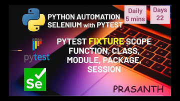 Day 22 PyTest Fixture Scope Function, Class, Module Python Selenium  #tutorial #python #selenium