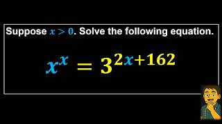 Solve (x^x = 3^{2x 162}) | Exponential Equation Challenge
