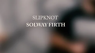 Slipknot - Solway Firth | Full Dual Guitar Runthrough