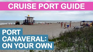 Port Canaveral Cruise Port Guide: Sightseeing On Your Own
