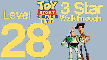 Toy Story Smash It! Level 28 3 Star Walkthrough Guide Strategy Help | WikiGameGuides