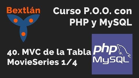 Curso POO con PHP: 40. MVC de la Tabla MovieSeries (1/4) - #jonmircha