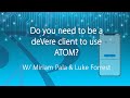 Do you need to be a deVere client to use ATOM? w/ Miriam Pala & Luke Forrest