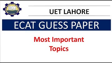 UET ECAT Test Preparation Important Topics ll ECAT Test Information ll ECAT Test Past Papers l ECAT