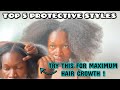 GO TO PROTECTIVE STYLES FOR MAXIMUM HAIR GROWTH *quick and easy*