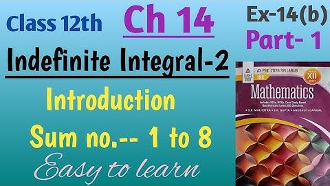Isc math ch 14 ex 14b sum no 1 to 8 Indefinite integral-2 | class 12th | S Chand (OP Malhotra)