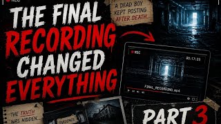 PART 3 IS OUT The final recording was never supposed to be found