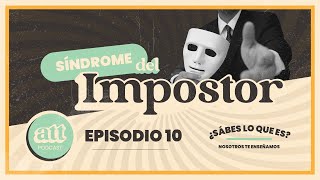 SÍNDROME del IMPOSTOR | EP 10