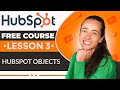 What are HubSpot Objects - HubSpot CRM Tutorial/ HubSpot Free Course Lesson 3