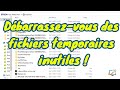 Dbarrassezvous des fichiers temporaires inutiles 