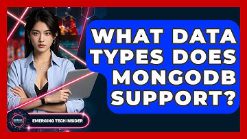 What Data Types Does MongoDB Support? - Emerging Tech Insider