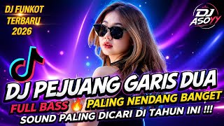 Download lagu DJ PEJUANG GARIS DUA ⁉️ FULL BASS PALING NENDANG BANGET🔥 SOUND PALING DICARI DI TAHUN INI!!!