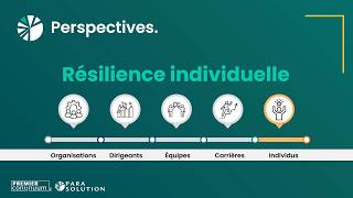 Résilience individuelle : Renforcer sa capacité à s’adapter et à avancer | Capsule 5