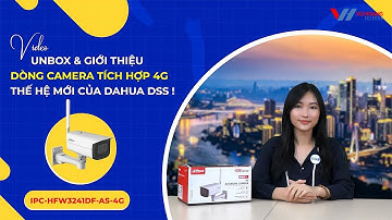 Giới thiệu Camera IP Tích Hợp 4G DAHUA DH-IPC-HFW3241DF-AS-4G Thế hệ Mới | Vuhoangtelecomchannel
