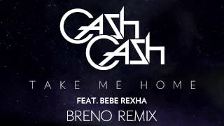 Cash Cash Take Me Home feat. Bebe Rexha (Breno Remix)