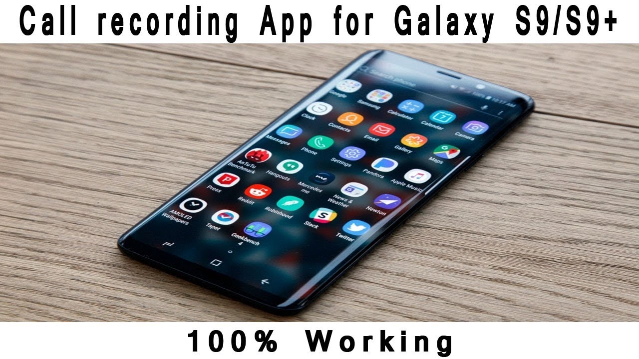 Call Recording App For Samsung Galaxy S9 And S9 100 Working Best